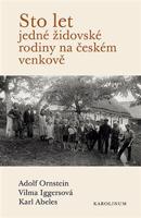 Sto let jedné židovské rodiny na českém venkově - Karl Abeles, Vilma Iggersová, Adolf Ornstein