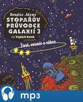 Stopařův průvodce Galaxií 3., mp3 - Douglas Adams