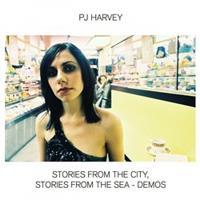 Stories From the City, Stories From the Sea - Demos - PJ Harvey