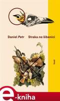 Straka na šibenici - Daniel Petr