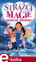 Strážci magie – Kouzelné krystaly - Linda Chapmanová