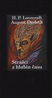 Strážci z hlubin času - Howard Phillips Lovecraft, August Derleth