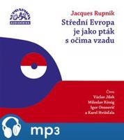 Střední Evropa je jako pták s očima vzadu, mp3 - Jacques Rupnik