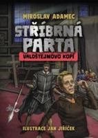 Stříbrná parta - Valdštejnovo kopí - Miroslav Adamec