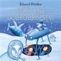 Stříbrné dobrodružství - Eduard Petiška