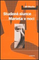 Studené slunce / Marieta v noci - Jiří Mucha