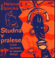 Studna v pralese - Helena Izbická