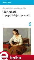 Suicidialita u psychických poruch - Klára Látalová, Dana Kamarádová, Ján Praško