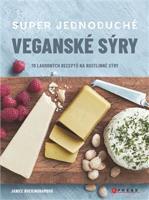 Super jednoduché veganské sýry - Janice Buckingham