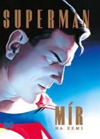 Superman: Mír na Zemi - Paul Dini, Alex Ross