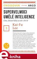 Supervelmoci umělé inteligence - Kai-Fu Lee