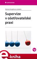 Supervize v ošetřovatelské praxi - Martina Venglářová, kol.