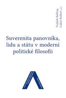 Suverenita panovníka, lidu a státu v moderní politické filosofii - kol., Vojtěch Belling, Lukáš Kollert