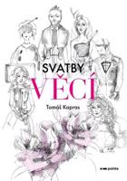 Svatby věcí - Tomáš Kapras