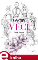 Svatby věcí - Tomáš Kapras