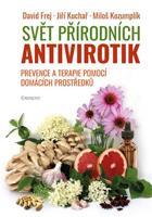 Svět přírodních antivirotik - David Frej, Jiří Kuchař, Miloš Kozumplík