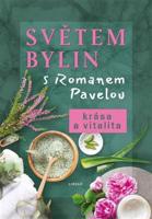 Světem bylin s Romanem Pavelou 5. - Krása a vitalita - Roman Pavela