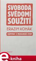 Svoboda, svědomí, soužití - Erazim Kohák