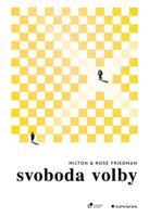 Svoboda volby - Milton Friedman, Rose Friedmanová