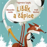 Tajemství bajek: Lišák a čápice - Alexandre Jardin