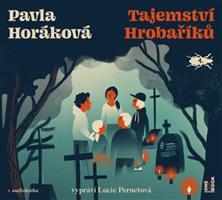 Tajemství Hrobaříků - Pavla Horáková