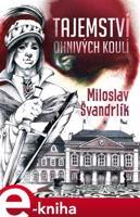 Tajemství ohnivých koulí - Miloslav Švandrlík