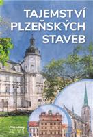 Tajemství plzeňských staveb - Petr Mazný, Jan Soukup, Lukáš Houška, Marie Šlehoferová