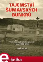 Tajemství šumavských bunkrů - Jan Lakosil