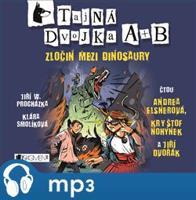 Tajná dvojka A + B - Zločin mezi dinosaury, mp3 - Klára Smolíková, Jiří W. Procházka