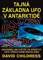 Tajná základna UFO v Antarktidě - David Childress Hatcher