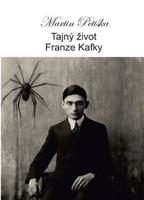 Tajný život Franze Kafky - Martin Petiška