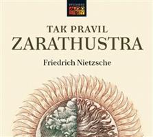 Tak pravil Zarathustra - Friedrich Nietzsche