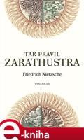 Tak pravil Zarathustra - Friedrich Nietzsche