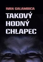 Takový hodný chlapec - Ivan Galambica