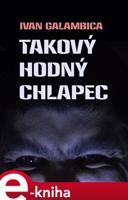 Takový hodný chlapec - Ivan Galambica