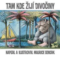 Tam, kde žijí divočiny - Maurice Sendak