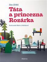 Táta a princezna Rozárka - Jan Jirků