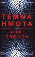 Temná hmota - Blake Crouch