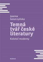 Temná tvář české literatury - Joanna Goszczyńska