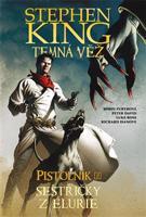 Temná věž - Pistolník 2: Sestřičky z Elurie - Stephen King, Robin Furthová, Peter David