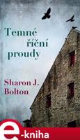 Temné říční proudy - Sharon J. Bolton