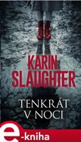 Tenkrát v noci - Karin Slaughter