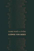 Teorie peněz a úvěru - Mises von Ludwig