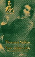 Teorie zahálčivé třídy - Thorstein Veblen