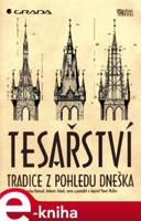 Tesařství - Tradice z pohledu dneška - Pavel Müller, Jaroslav Kohout, Antonín Tobek