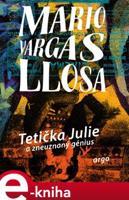 Tetička Julie a zneuznaný génius - Mario Vargas Llosa