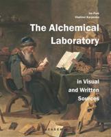 The Alchemical Laboratory in Visual and Written Sources - Ivo Purš, Vladimír Karpenko