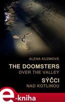 The Doomsters over the Valley / Sýčci nad kotlinou - Alena Kuzmová