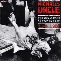 The End of Dark Psychedelia / Live 1987 - Michael´s Uncle