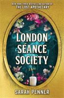 The London Seance Society - Sarah Penner